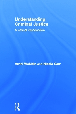 Understanding Criminal Justice - Azrini Wahidin, Nicola Carr