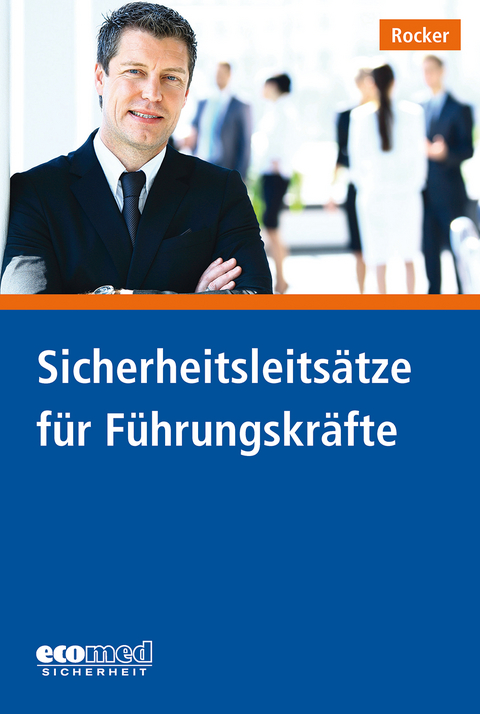 Sicherheitsleits&auml;tze f&uuml;r F&uuml;hrungskr&auml;fte - Michael Rocker