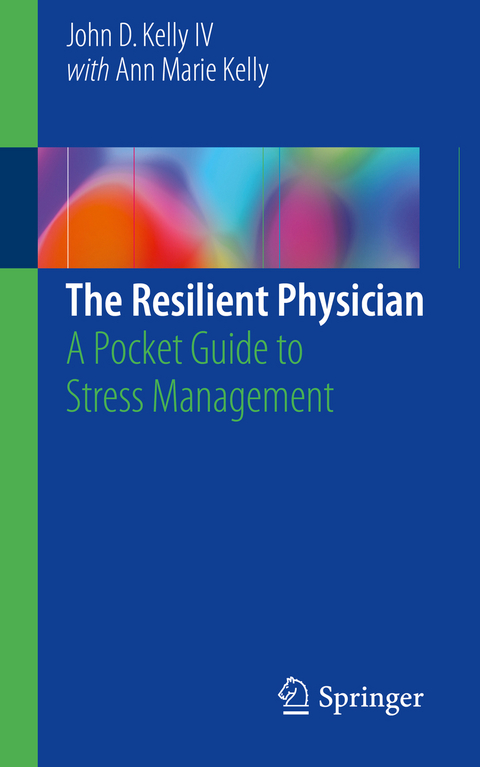 The Resilient Physician - John D. Kelly IV