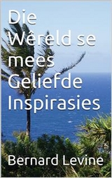 Die W&ecirc;reld se mees Geliefde Inspirasies -  Bernard Levine