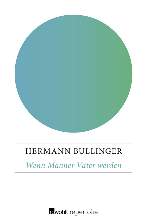 Wenn M&auml;nner V&auml;ter werden - Hermann Bullinger
