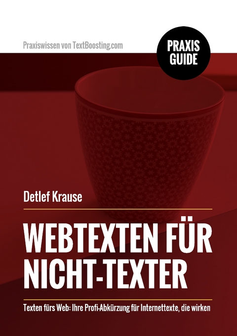 Webtexten für Nicht-Texter - Detlef Krause