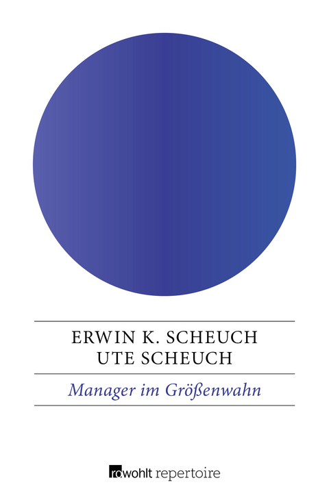 Manager im Größenwahn - Erwin K. Scheuch, Ute Scheuch