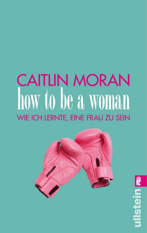How to be a woman - Caitlin Moran