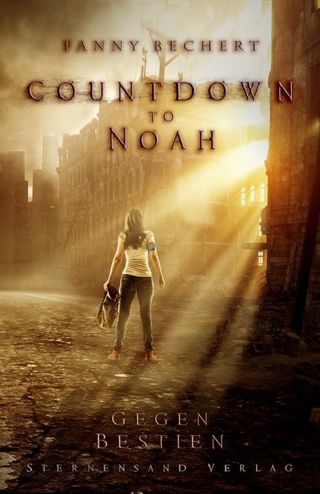 Countdown to Noah (Band 1): Gegen Bestien - Fanny Bechert