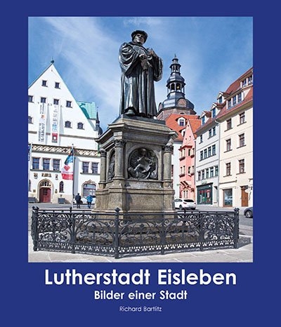 Lutherstadt Eisleben - Richard Bartlitz