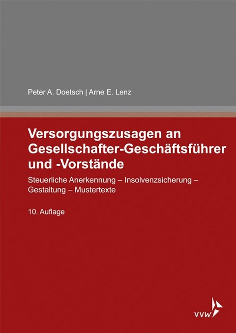 Versorgungszusagen an Gesellschafter-Gesch&auml;ftsf&uuml;hrer und -Vorst&auml;nde - Peter A. Doetsch, Arne E. Lenz
