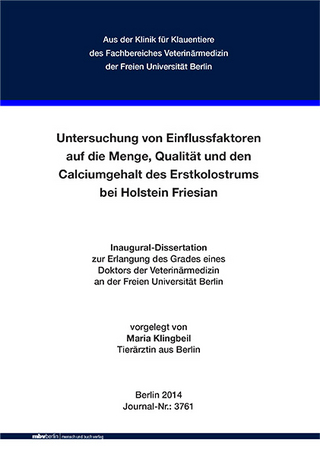 Untersuchung von Einflussfaktoren auf die Menge, Qualität und den Calciumgehalt des Erstkolostrums