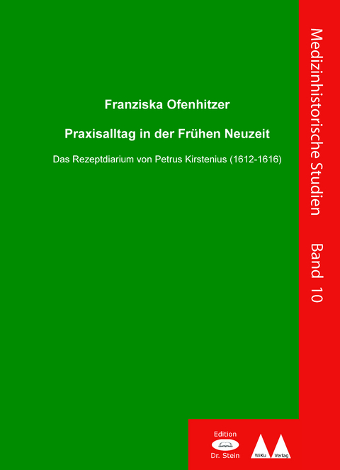 Praxissalltag in der Fr&uuml;hen Neuzeit - Franziska Ofenhitzer