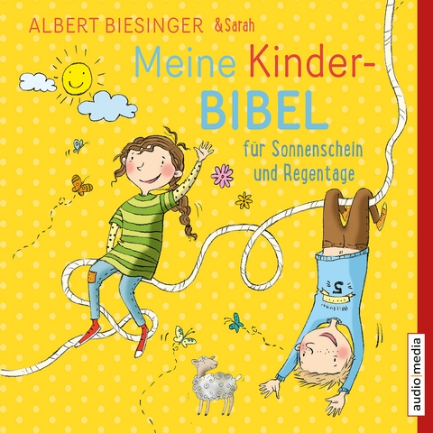 Meine Kinderbibel f&uuml;r Sonnenschein und Regentage - Albert Biesinger, Sarah Biesinger