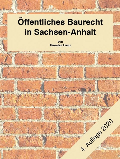 &Ouml;ffentliches Baurecht in Sachsen-Anhalt - Thorsten Franz