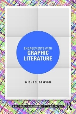 Engagements with Graphic Literature - Michael Demson