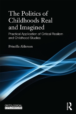 Childhoods Real and Imagined - Priscilla Alderson