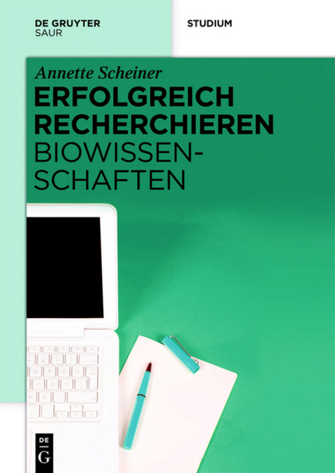Erfolgreich recherchieren - Biowissenschaften - Annette Scheiner