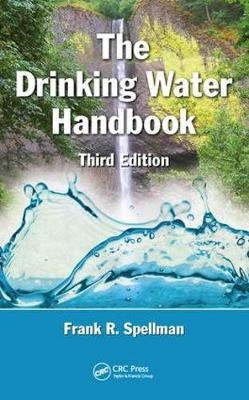 The Drinking Water Handbook - Frank R. Spellman