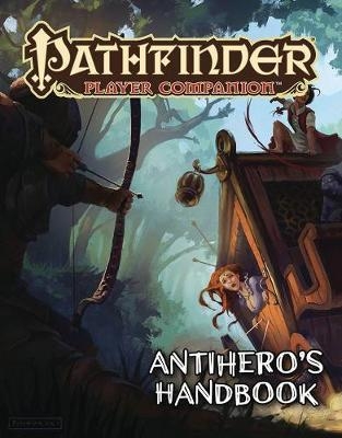 Pathfinder Player Companion: Antihero's Handbook