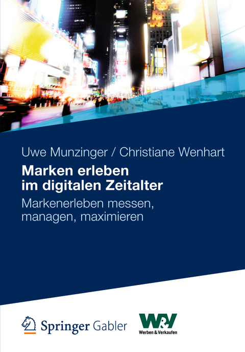 Marken erleben im digitalen Zeitalter - Uwe Munzinger, Christiane Wenhart