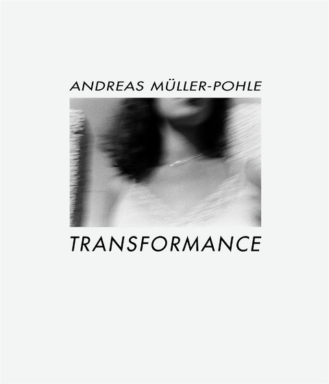 Transformance - Andreas M&uuml;ller-Pohle