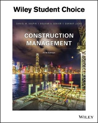 Construction Management - Daniel W. Halpin, Bolivar A. Senior, Gunnar Lucko