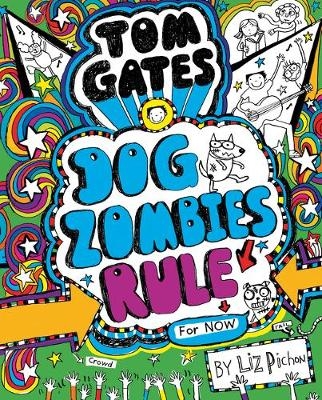 Tom Gates: DogZombies Rule (For now...) - Liz Pichon