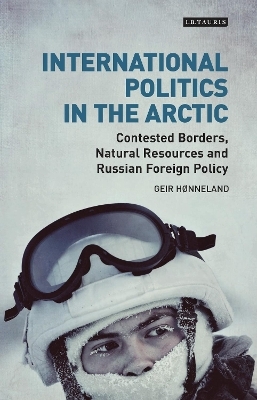 International Politics in the Arctic - Geir H&oslash;nneland