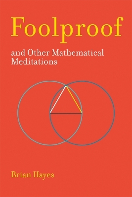 Foolproof, and Other Mathematical Meditations - Brian Hayes