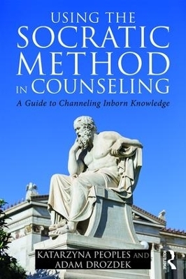 Using the Socratic Method in Counseling - Katarzyna Peoples, Adam Drozdek