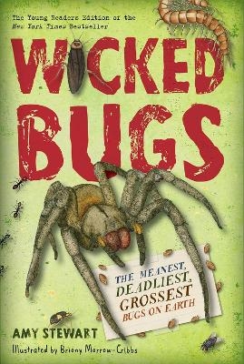 Wicked Bugs (Young Readers Edition) - Amy Stewart