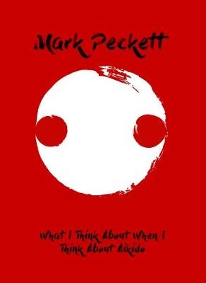 What I Think About When I Think About Aikido