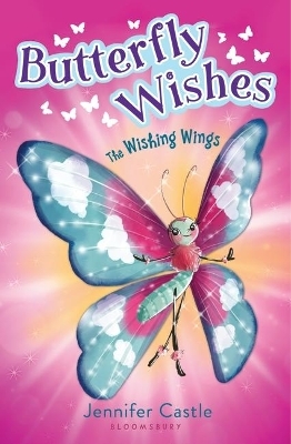 Butterfly Wishes 1: The Wishing Wings - Jennifer Castle