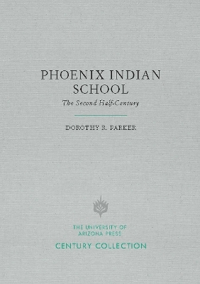 Phoenix Indian School - Dorothy R. Parker