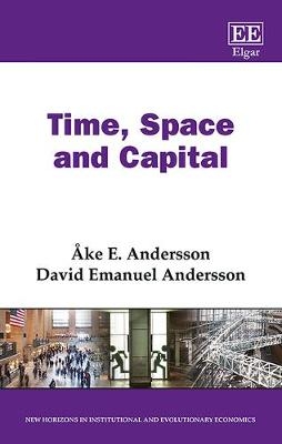 Time, Space and Capital - Åke E. Andersson, David Emanuel Andersson