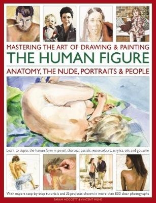 Mastering the Art of Drawing & Painting the Human Figure -  Hoggett Sarah