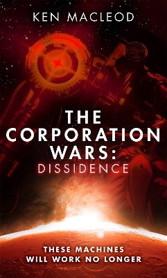 The Corporation Wars: Dissidence - Ken MacLeod
