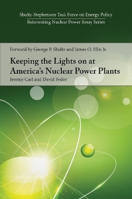 Keeping the Lights on at America&rsquo;s Nuclear Power Plants - Jeremy Carl, David Fedor