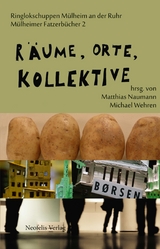 R&auml;ume, Orte, Kollektive - Ralph Fischer, Ole Frahm, Ragnhild Freng Dale, Eva Heubach, Fabian Hinrichs, Ren&eacute; Pollesch, Frank Ruda, Tim Schuster, Christine Standfest, Tore Vagn Lid, Michael Wehren,  LIGNA