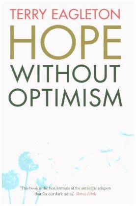 Hope Without Optimism - Terry Eagleton