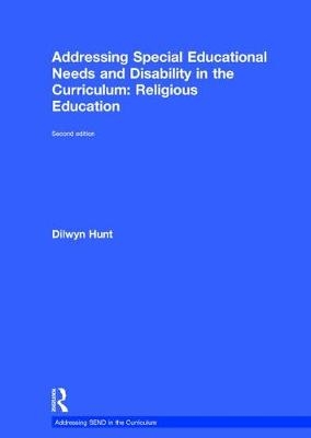 Addressing Special Educational Needs and Disability in the Curriculum: Religious Education - Dilwyn Hunt