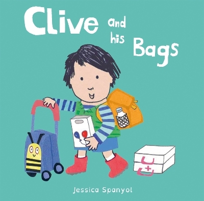 Clive and his Bags - Jessica Spanyol