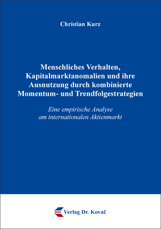 Menschliches Verhalten, Kapitalmarktanomalien und ihre Ausnutzung durch kombinierte Momentum- und Trendfolgestrategien