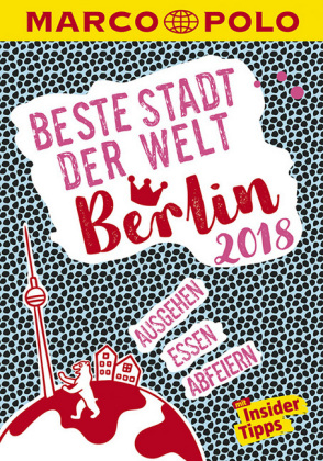 MARCO POLO Beste Stadt der Welt - Berlin 2018 (MARCO POLO Cityguides)