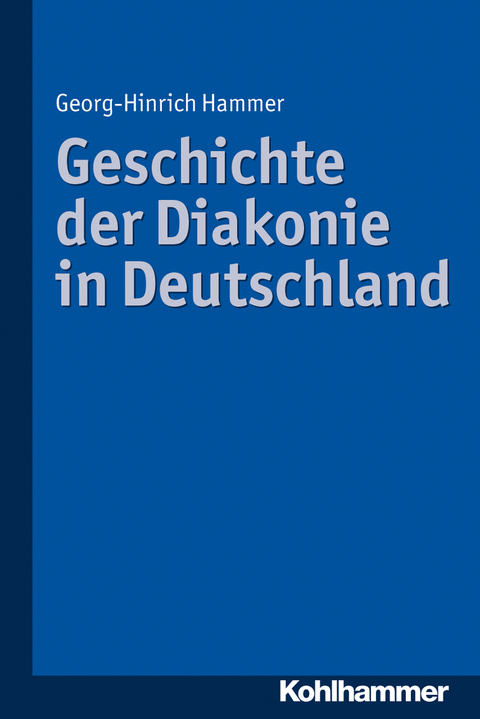 Geschichte der Diakonie in Deutschland - Georg-Hinrich Hammer