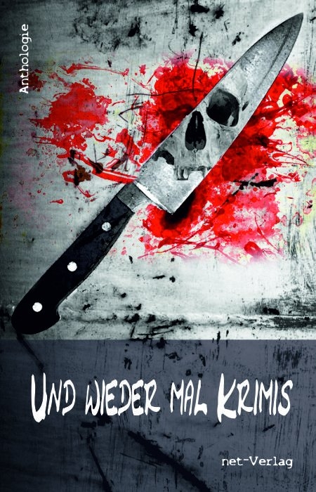 Und wieder mal Krimis - Michael Mauch, Lucius Allan, Michael Johannes B. Lange, Vera C. Koin, Frank Knollmann, Karsten Beuchert, Matthias Biehl, Silke Vogt, Maria-Carolin Gebert, P. S. Dufour, Detlef Klewer, Fabiana Rot, Renate Behr, Lisann Fuchs, Jochen Pogrzeba, Ann-Kathrin Behrendt, Michael La&szlig;, Martha Sawicz, Annette Messerschmidt, Karin B&uuml;chel, Ronald Pacholski, Angie Pfeiffer, J&uuml;rgen R&ouml;sch-Brassovan, Elisabeth Schreck, Helmut Glatz, Sabine Siebert, Mine &amp Stift;  Hilde, Marita Bagdahn, Christiane Bienemann