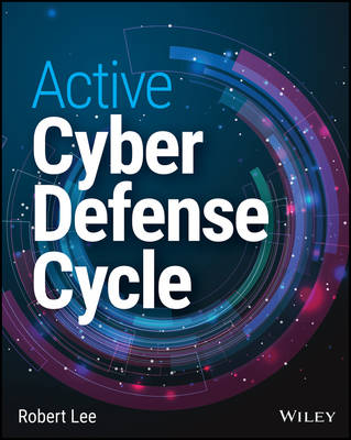 Active Cyber Defense Cycle - Robert M. Lee