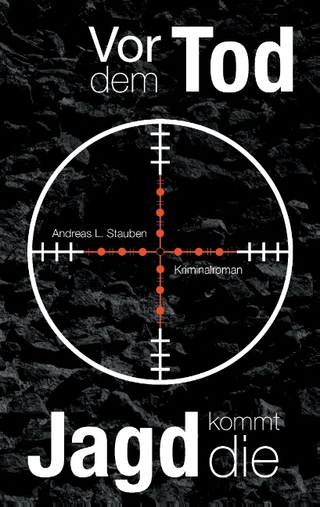 Vor dem Tod kommt die Jagd
