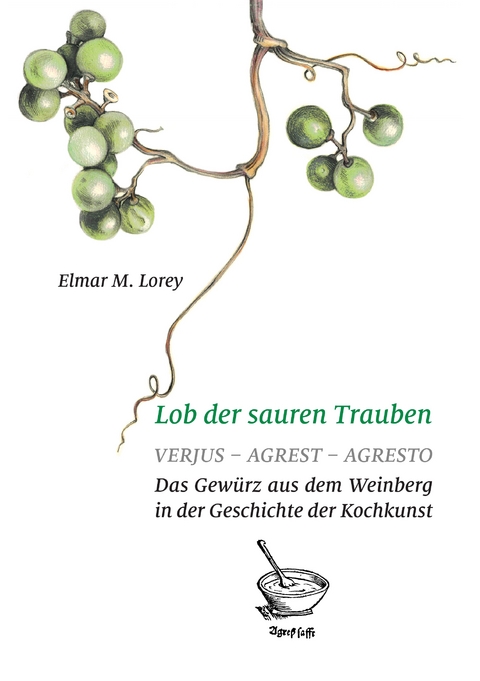 Lob der sauren Trauben - Elmar M. Lorey