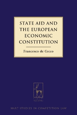 State Aid and the European Economic Constitution - Francesco De Cecco