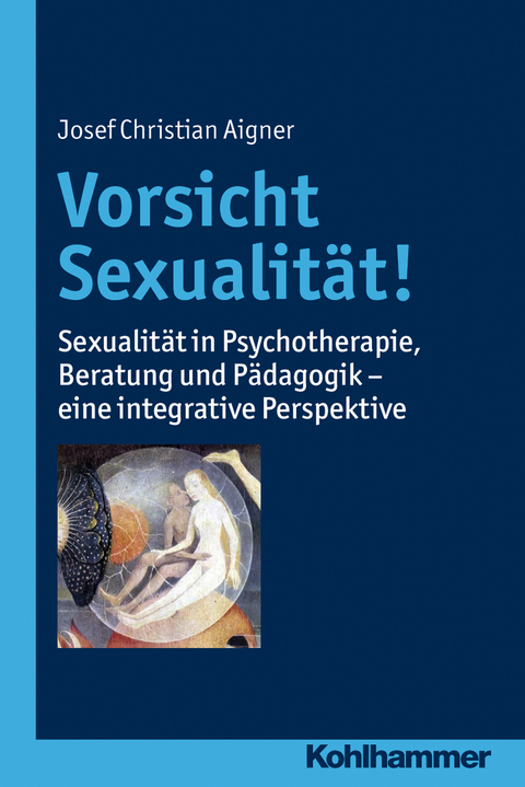 Vorsicht Sexualit&auml;t! - Josef Christian Aigner