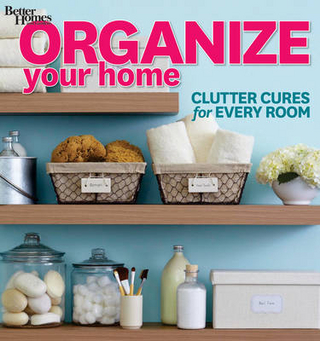 Organize Your Home: Better Homes and Garden