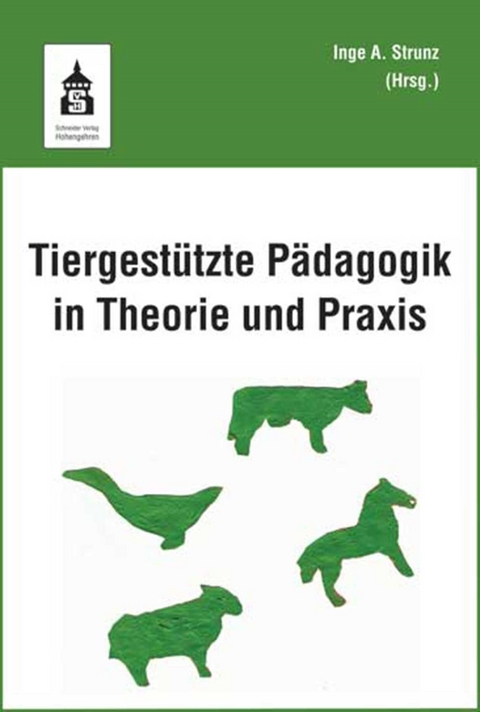 Tiergest&uuml;tzte P&auml;dagogik in Theorie und Praxis - 